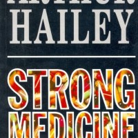 Strong Medicine by  Arthur Hailey