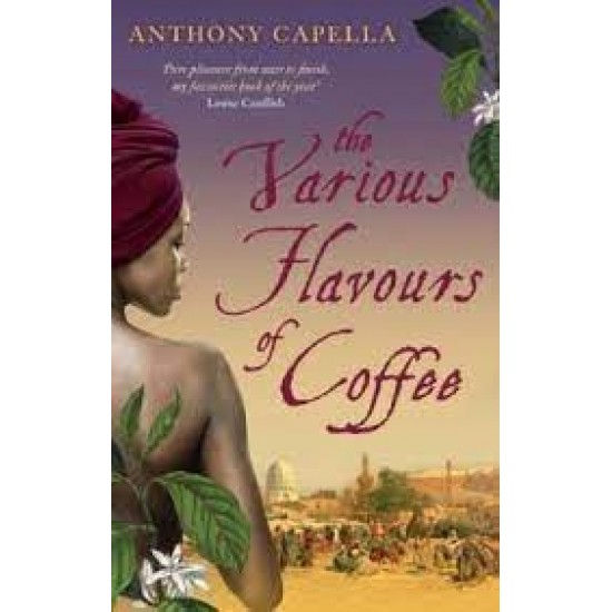 The Various Flavours Of Coffee by Anthony Capella