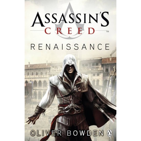 Assassin's Creed: Renaissance by  Anton Gill Oliver Bowden
