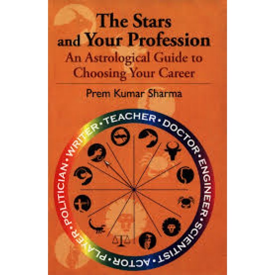 THE STARS AND YOUR PROFESSION by PREM KUMAR SHARMA