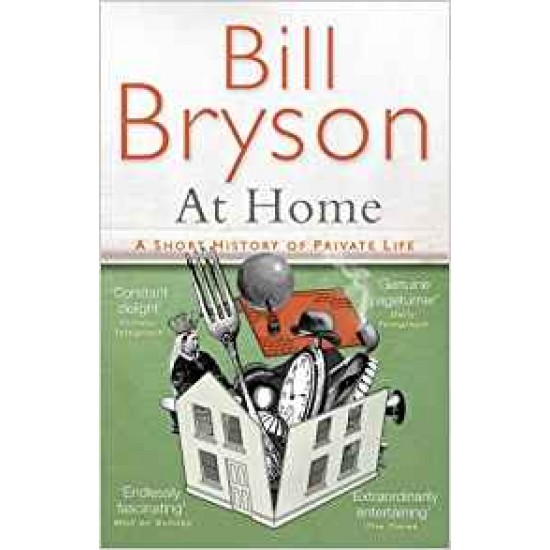 At Home: A short history of private life by Bill Bryson