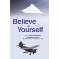 Believe in Yourself by  Murphy Joseph