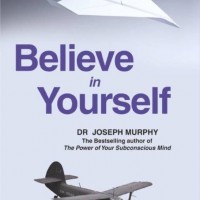 Believe in Yourself by  Murphy Joseph