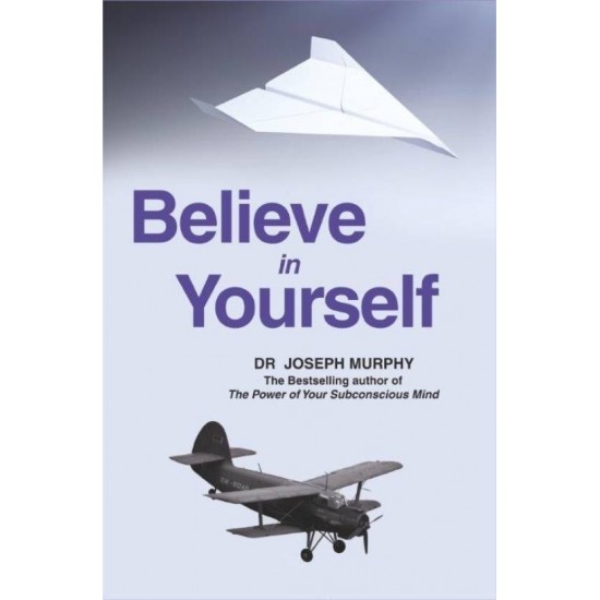 Believe in Yourself by  Murphy Joseph