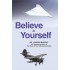 Believe in Yourself by  Murphy Joseph