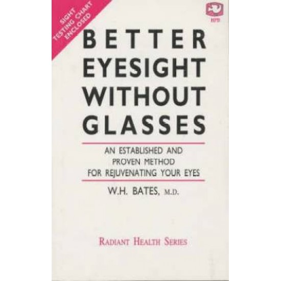 Better Eyesight without Glasses by Bates William H