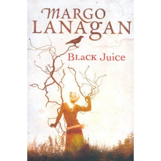 Black Juice by Lanagan Margo