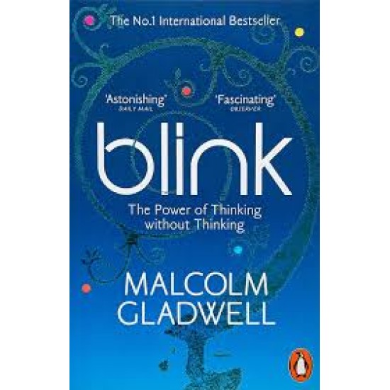 Blink: The Power of Thinking Without Thinking  by Malcolm Gladwell  