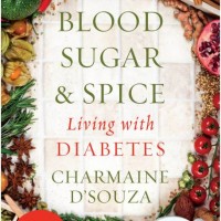 Blood Sugar & Spice : Living with Diabetes by Charmaine D'Souza