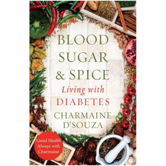 Blood Sugar & Spice : Living with Diabetes by Charmaine D'Souza