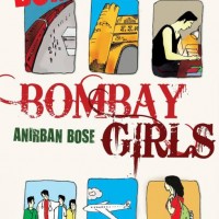 BOMBAY RAINS, BOMBAY GIRLS by  Bose, Anirban