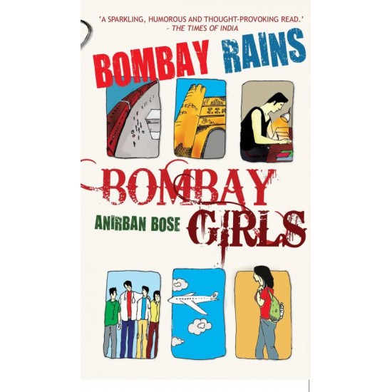 BOMBAY RAINS, BOMBAY GIRLS by  Bose, Anirban
