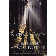 BRIDGE ACROSS FOREVER- UK  (English, Paperback, Richard Bach)