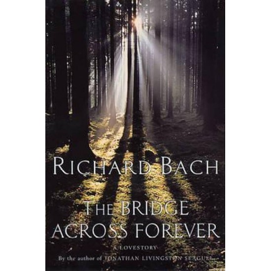 BRIDGE ACROSS FOREVER- UK  (English, Paperback, Richard Bach)