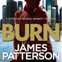 Burn: (Michael Bennett 7)  (English, Paperback, James Patterson)