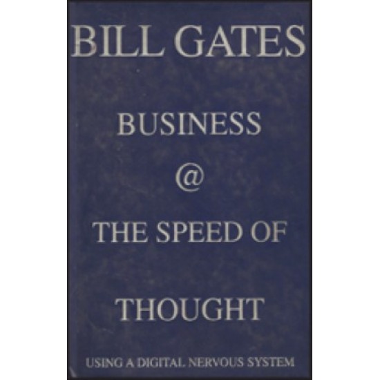 Business At the Speed of Thought Bill Gates