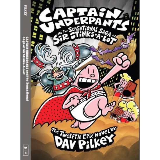 Captain Underpants and the Sensational Saga of Sir Stinks-a-Lot  