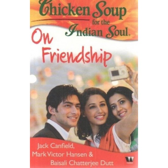 Chicken Soup for the Indian Soul: On Friendship  by Canfield Jack
