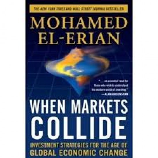 When Markets Collide by Mohamed EL- Erian