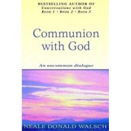 Communion With God by Walsch Neale Donald