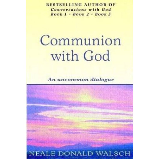 Communion With God by Walsch Neale Donald