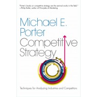 Competitive Strategy: Techniques for Analyzing Industries and Competitors New ed Edition by Michael E. Porter Competitive Strategy: Techniques for Analyzing Industries and Competitors New ed Edition by Michael E. Porter