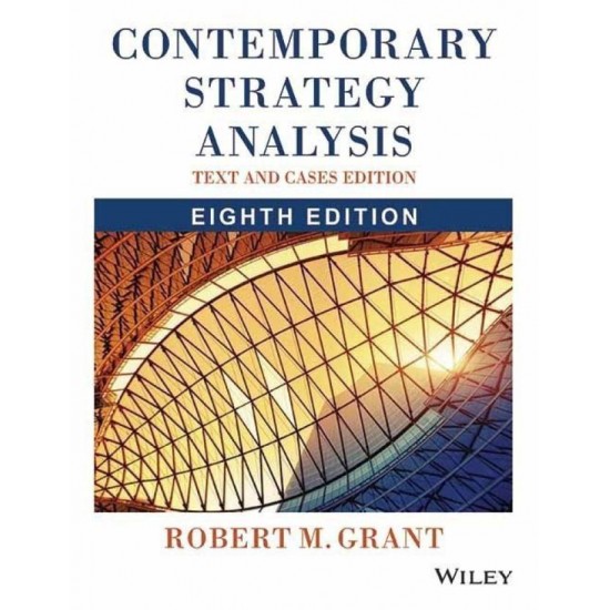 Contemporary Strategy Analysis - Text and Cases by Grant Robert M.