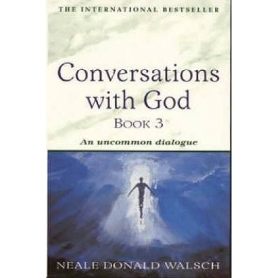 Conversations with God - Book 3 by Donald Walsch Neale Conversations with God - Book 3 by Donald Walsch Neale
