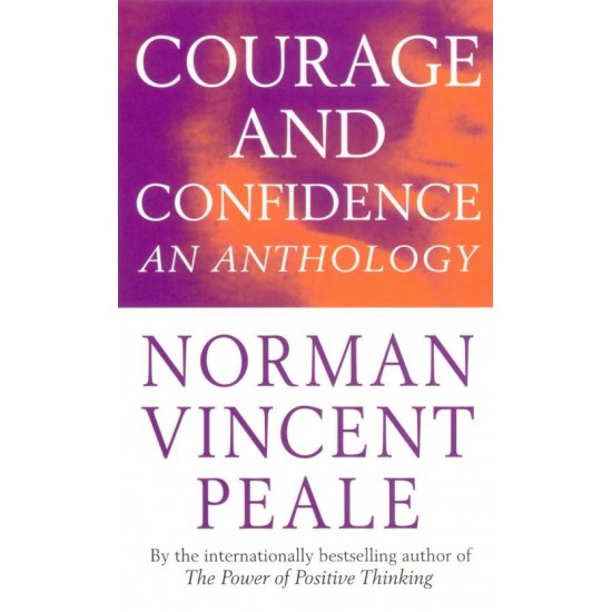 Courage And Confidence - An Anthology by  Norman Vincent Peale