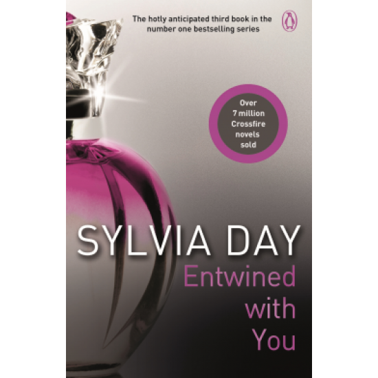 Entwined with You A Crossfire Novel by Sylvia Day