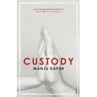 Custody  by Kapur Manju