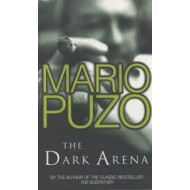 The Dark Arena by Mario Puzo The Dark Arena by Mario Puzo