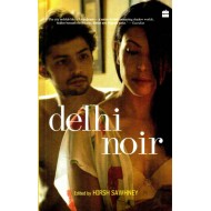 DELHI NOIR (English, Paperback, Sawhney, Hirsh) DELHI NOIR (English, Paperback, Sawhney, Hirsh)