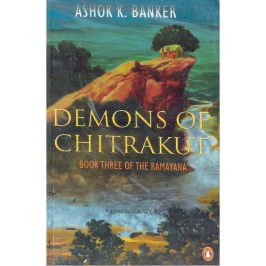 Demons of Chitrakut : Book Three of the Ramayana  (English, Paperback, Ashok K Banker)