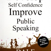 Develop Self Confidence Improve Public Speaking by  Dale Carnegie