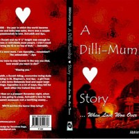 A Dilli - Mumbai Love Story: ...When Love Won Over Terror by Abhimanyu Jha