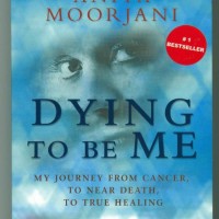Dying to be Me by Moorjani Anita