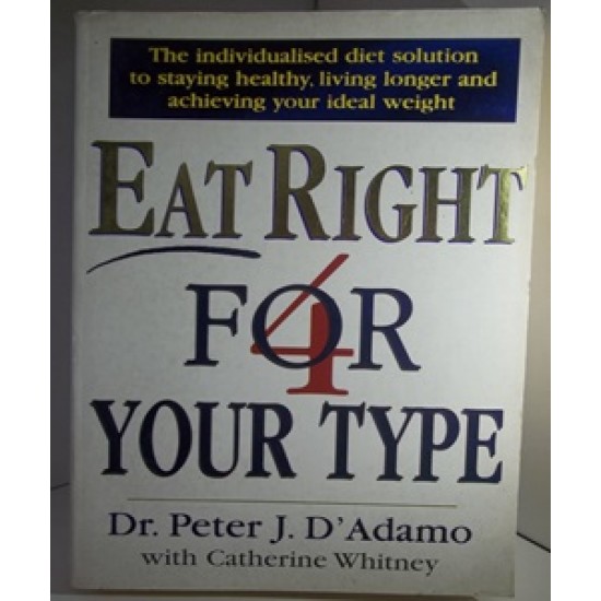 Eat Right 4 Your Type by  Dr Peter D'Adamo 