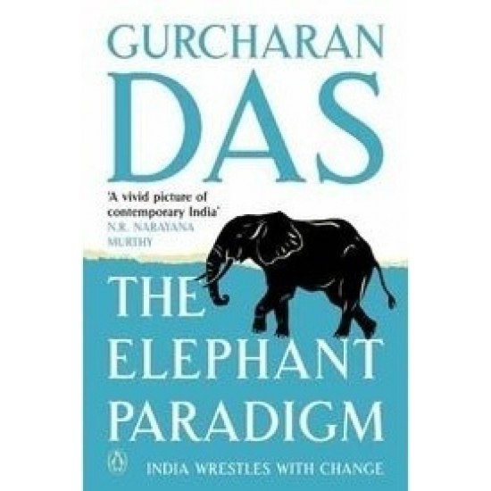 The Elephant Paradigm: India Wrestles with Change  (English, Paperback, Gurcharan, Das)