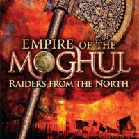 Empire of the Moghul: Raiders From the North by Alex Rutherford Empire of the Moghul: Raiders From the North by Alex Rutherford