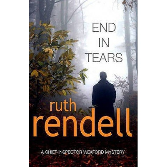End In Tears  by Ruth Rendell