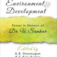 Environment and Development - Essays in Honour of Dr U. Sankar by  K. R. Shanmugam, K. S. Kavi Kumar