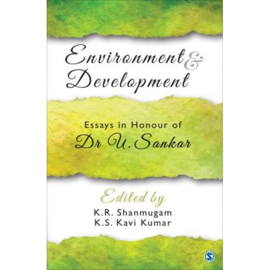 Environment and Development - Essays in Honour of Dr U. Sankar by  K. R. Shanmugam, K. S. Kavi Kumar