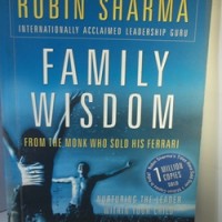 Family Wisdom From The Monk Who Sold His Ferrari by Robin Sharma Family Wisdom From The Monk Who Sold His Ferrari by Robin Sharma