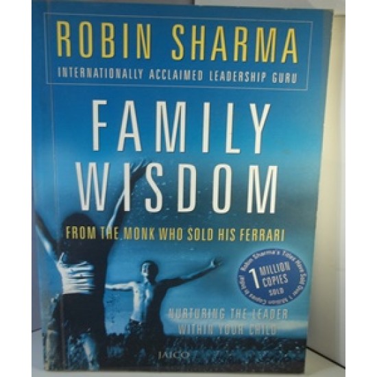 Family Wisdom From The Monk Who Sold His Ferrari  by Robin Sharma
