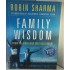Family Wisdom From The Monk Who Sold His Ferrari  by Robin Sharma