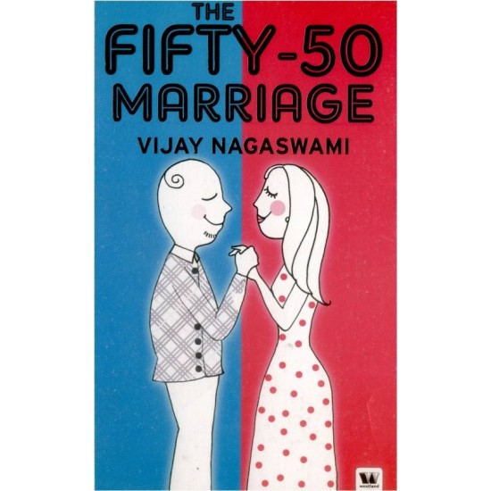 The Fifty Fifty Marriage by Nagaswami Vijay