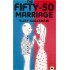 The Fifty Fifty Marriage by Nagaswami Vijay