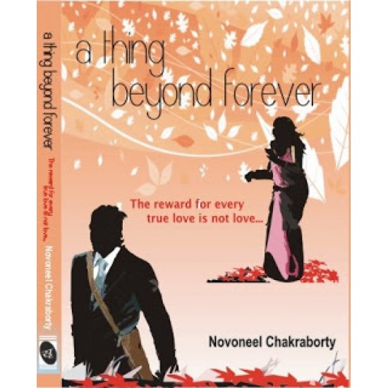 A Thing Beyond Forever by Novoneel Chakraborty 