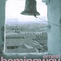 For Whom The Bell Tolls by Ernest Hemingway